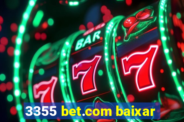 3355 bet.com baixar